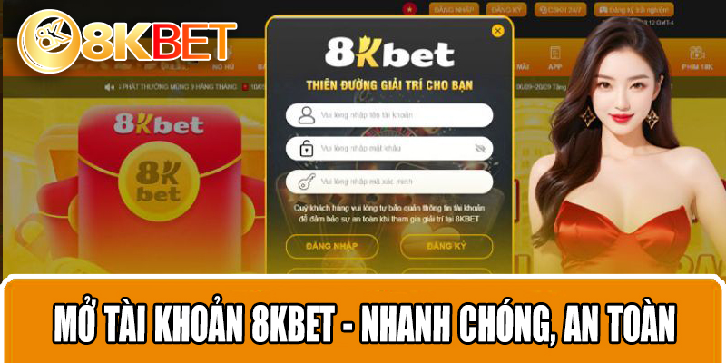 Mở tài khoản 8KBET - Nhanh chóng, an toàn